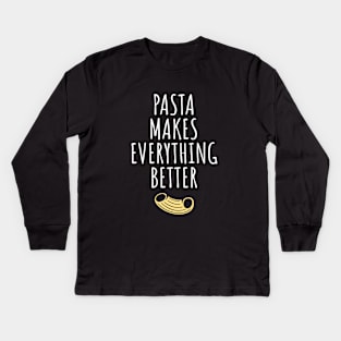 Pasta makes everything better Kids Long Sleeve T-Shirt